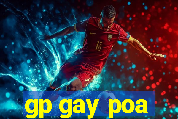 gp gay poa